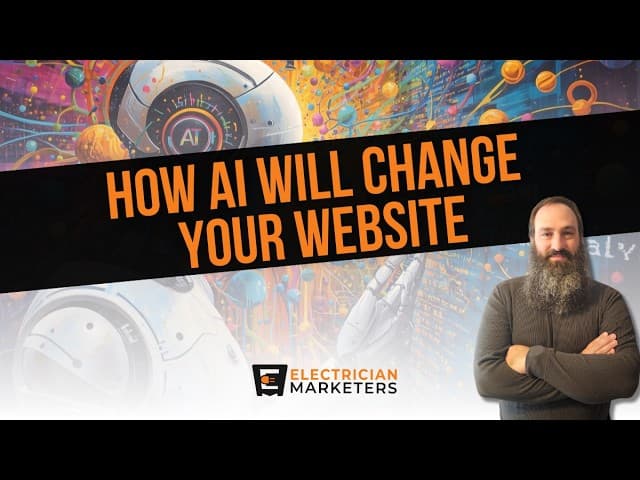 How AI Will Change Your Website | Electrician Marketers