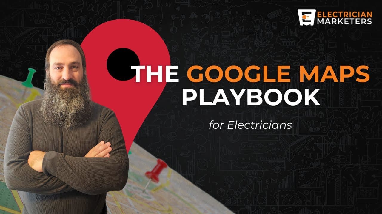 The Google Maps Playbook for Electricians