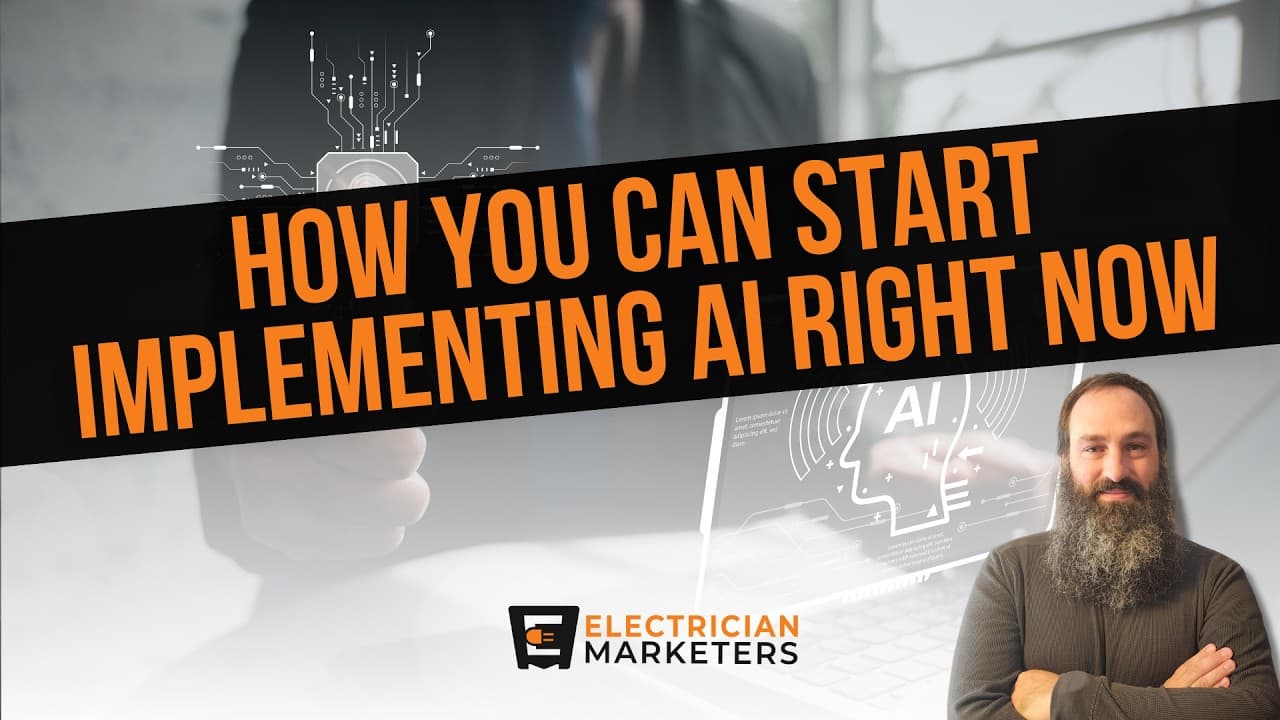 Electrician Marketers | How You Can Start Implementing AI Right Now